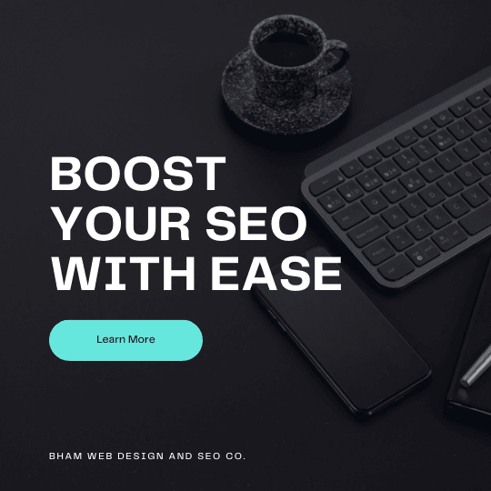 Boost Your SEO With Ease Image Bham Web Design and SEO Co.